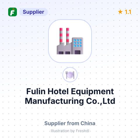 Fulin Hotel Equipment Manufacturing Co.,Ltd – summary card, no photo uploaded yet