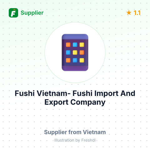 Fushi Vietnam- Fushi Import And Export Company  – summary card, no photo uploaded yet