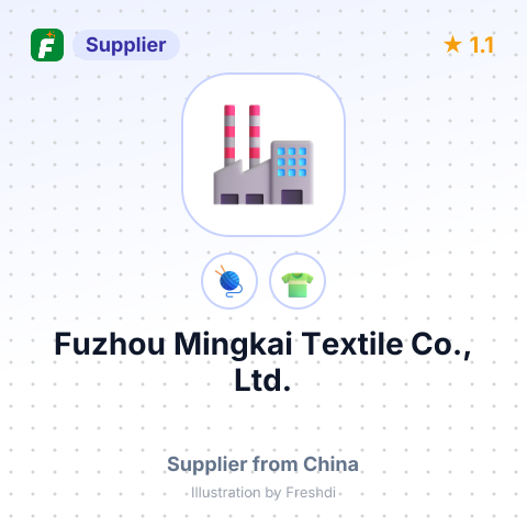 Fuzhou Mingkai Textile Co., Ltd. – summary card, no photo uploaded yet