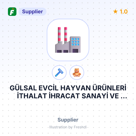 GÜLSAL EVCİL HAYVAN ÜRÜNLERİ İTHALAT İHRACAT SANAYİ VE TİCARET LİMİTED ŞİRKETİ – summary card, no photo uploaded yet