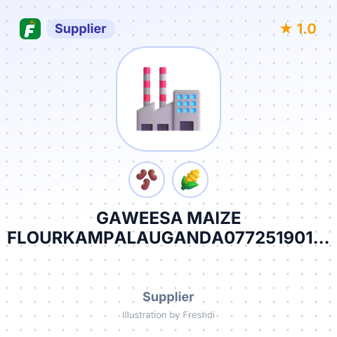 GAWEESA MAIZE FLOURKAMPALAUGANDA0772519019/ – summary card, no photo uploaded yet