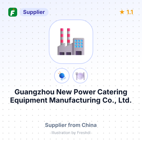 Guangzhou New Power Catering Equipment Manufacturing Co., Ltd. – summary card, no photo uploaded yet
