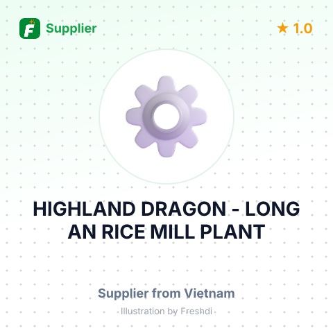 HIGHLAND DRAGON - LONG AN RICE MILL PLANT – summary card, no photo uploaded yet