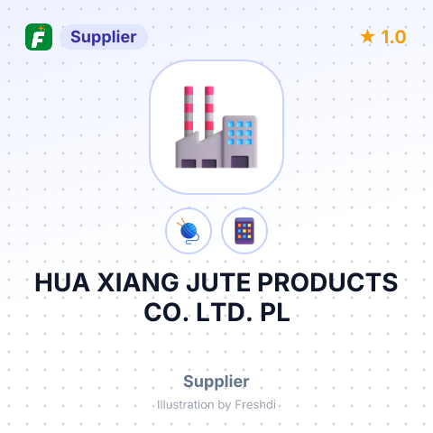 HUA XIANG JUTE PRODUCTS CO. LTD. PL – summary card, no photo uploaded yet