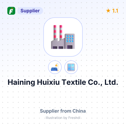 Haining Huixiu Textile Co., Ltd. – summary card, no photo uploaded yet
