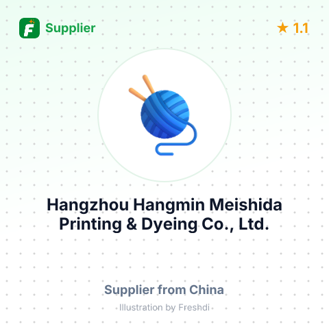 Hangzhou Hangmin Meishida Printing & Dyeing Co., Ltd. – summary card, no photo uploaded yet