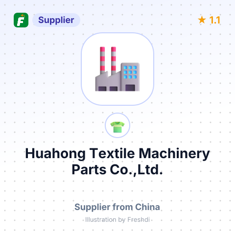 Huahong Textile Machinery Parts Co.,Ltd. – summary card, no photo uploaded yet