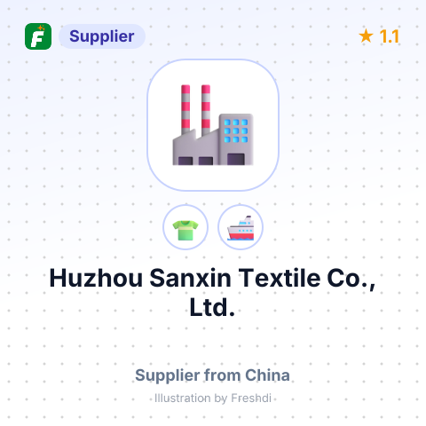 Huzhou Sanxin Textile Co., Ltd. – summary card, no photo uploaded yet
