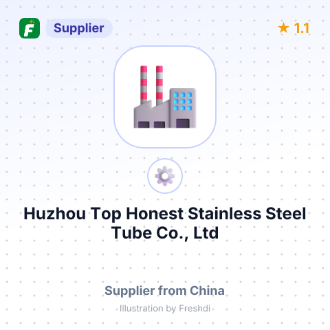 Huzhou Top Honest Stainless Steel Tube Co., Ltd – summary card, no photo uploaded yet