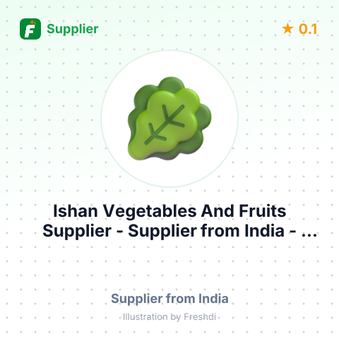 Ishan Vegetables And Fruits Supplier  – summary card, no photo uploaded yet
