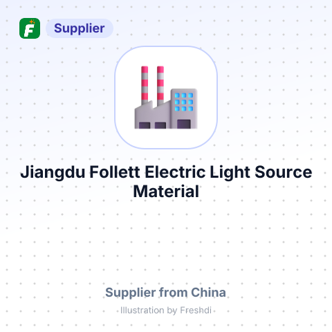 Jiangdu Follett Electric Light Source Material Factory – summary card, no photo uploaded yet