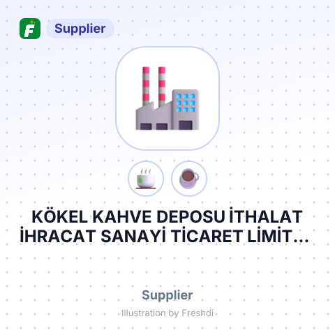 KÖKEL KAHVE DEPOSU İTHALAT İHRACAT SANAYİ TİCARET LİMİTED ŞİRKETİ – summary card, no photo uploaded yet