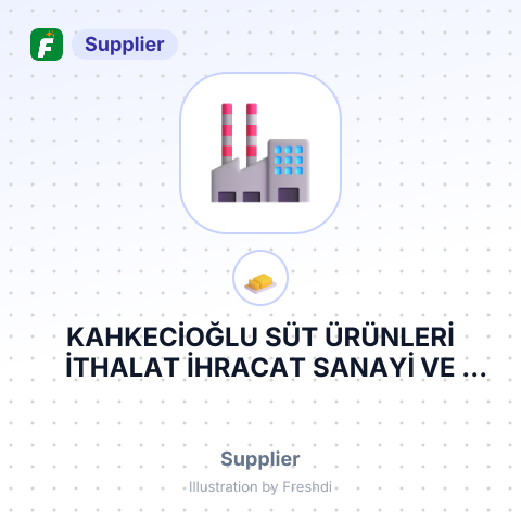 KAHKECİOĞLU SÜT ÜRÜNLERİ İTHALAT İHRACAT SANAYİ VE TİCARET LİMİTED ŞİRKETİ – summary card, no photo uploaded yet