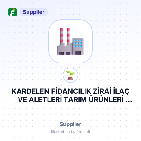 KARDELEN FİDANCILIK ZİRAİ İLAÇ VE ALETLERİ TARIM ÜRÜNLERİ İNŞAAT SANAYİ VE TİCARET LİMİTED ŞİRKETİ – summary card, no photo uploaded yet