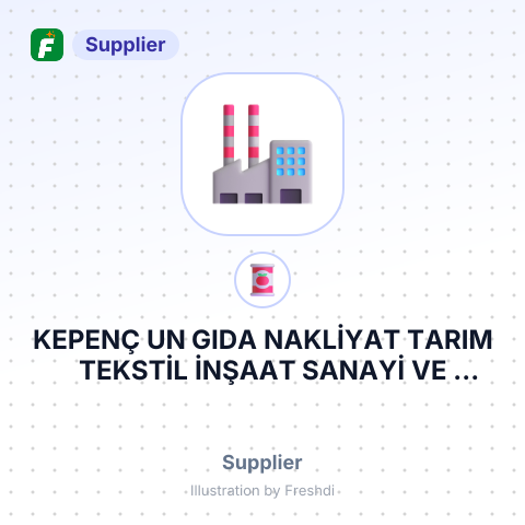 KEPENÇ UN GIDA NAKLİYAT TARIM TEKSTİL İNŞAAT SANAYİ VE TİCARET LİMİTED ŞİRKETİ – summary card, no photo uploaded yet