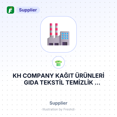 KH COMPANY KAĞIT ÜRÜNLERİ GIDA TEKSTİL TEMİZLİK MADDELERİ ELEKTRONİK SANAYİ VE TİCARET LİMİTED ŞİRKETİ – summary card, no photo uploaded yet