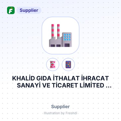 KHALİD GIDA İTHALAT İHRACAT SANAYİ VE TİCARET LİMİTED ŞİRKETİ – summary card, no photo uploaded yet