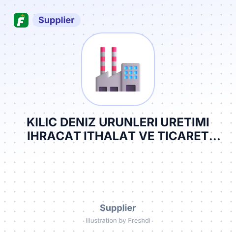 KILIC DENIZ URUNLERI URETIMI IHRACAT ITHALAT VE TICARET ANONIM SIRKETI – summary card, no photo uploaded yet