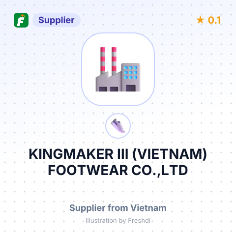 KINGMAKER III (VIETNAM) FOOTWEAR CO.,LTD – summary card, no photo uploaded yet