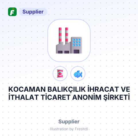 KOCAMAN BALIKÇILIK İHRACAT VE İTHALAT TİCARET ANONİM ŞİRKETİ – summary card, no photo uploaded yet