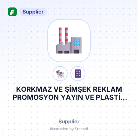 KORKMAZ VE ŞİMŞEK REKLAM PROMOSYON YAYIN VE PLASTİK SANAYİ LİMİTED ŞİRKETİ – summary card, no photo uploaded yet