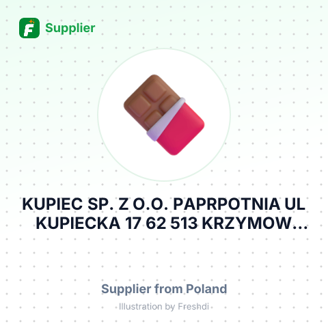 KUPIEC SP. Z O.O. PAPRPOTNIA UL KUPIECKA 17 62 513 KRZYMOW POLAND – summary card, no photo uploaded yet