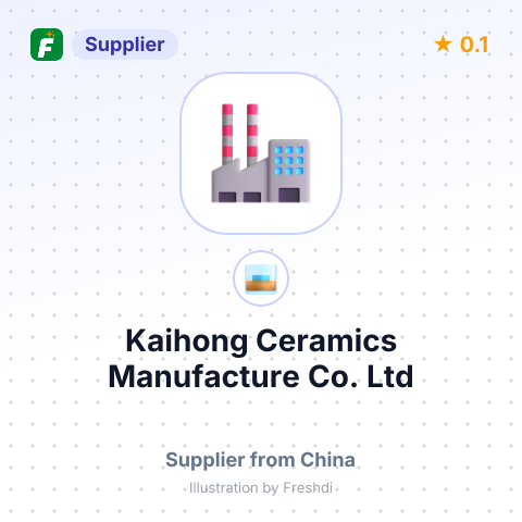 Kaihong Ceramics Manufacture Co.,Ltd – summary card, no photo uploaded yet
