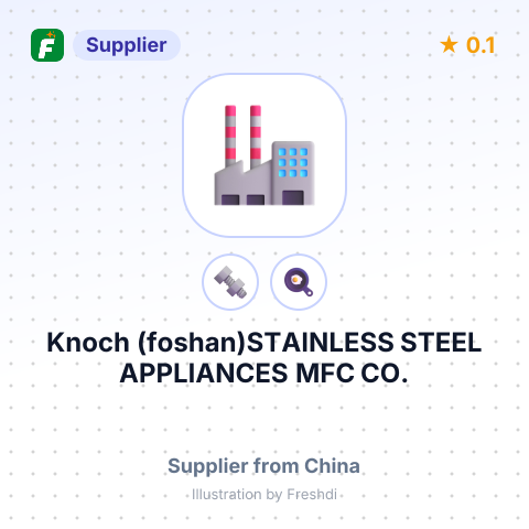 Knoch (foshan)STAINLESS STEEL APPLIANCES MFC CO., LTD – summary card, no photo uploaded yet