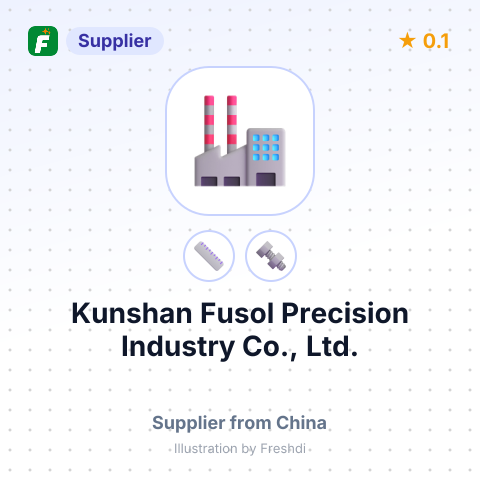 Kunshan Fusol Precision Industry Co., Ltd. – summary card, no photo uploaded yet