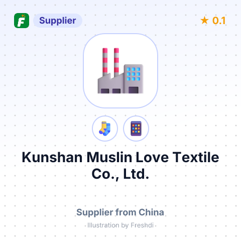 Kunshan Muslin Love Textile Co., Ltd. – summary card, no photo uploaded yet