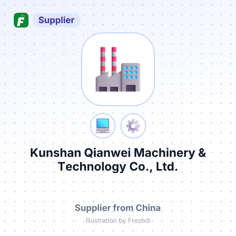 Kunshan Qianwei Machinery & Technology Co., Ltd. – summary card, no photo uploaded yet