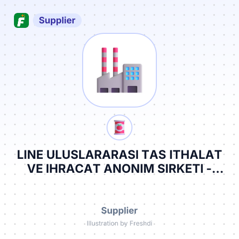 LINE ULUSLARARASI TAS ITHALAT VE IHRACAT ANONIM SIRKETI – summary card, no photo uploaded yet