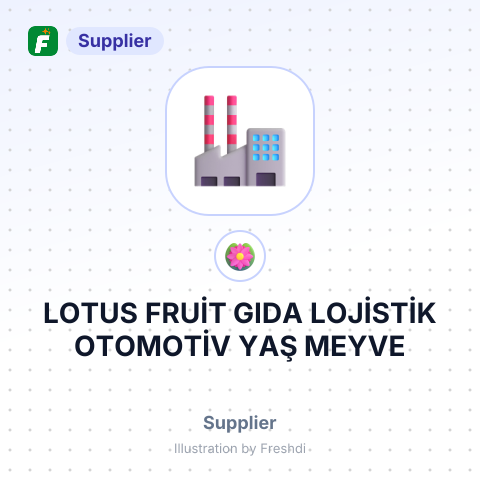 LOTUS FRUİT GIDA LOJİSTİK OTOMOTİV YAŞ MEYVE SEBZE İTHALAT İHRACAT SANAYİ VE TİCARET LİMİTED ŞİRKETİ – summary card, no photo uploaded yet