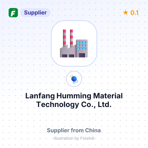 Lanfang Humming Material Technology Co., Ltd. – summary card, no photo uploaded yet