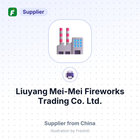 Liuyang Mei-Mei Fireworks Trading Co., Ltd. – summary card, no photo uploaded yet