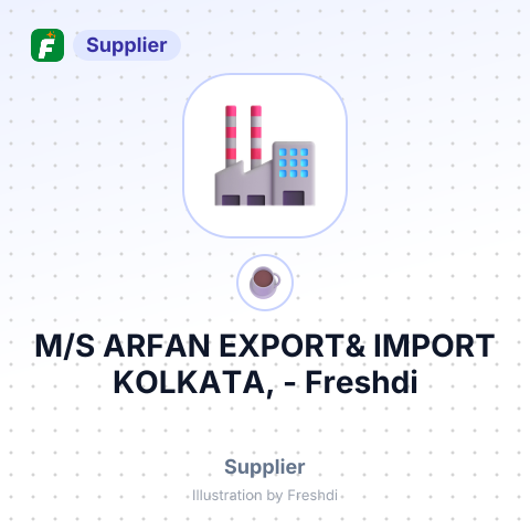 M/S ARFAN EXPORT& IMPORT KOLKATA, – summary card, no photo uploaded yet
