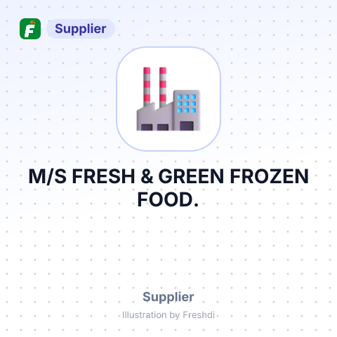 M/S FRESH & GREEN FROZEN FOOD. – summary card, no photo uploaded yet