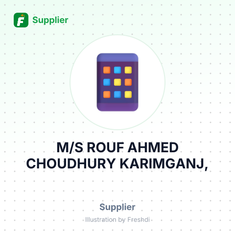 M/S ROUF AHMED CHOUDHURY KARIMGANJ, – summary card, no photo uploaded yet