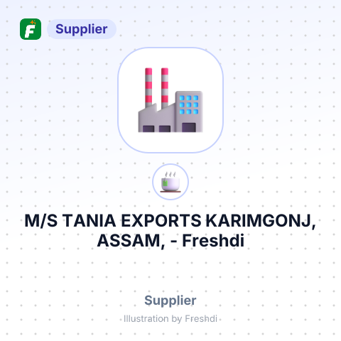 M/S TANIA EXPORTS KARIMGONJ, ASSAM, – summary card, no photo uploaded yet