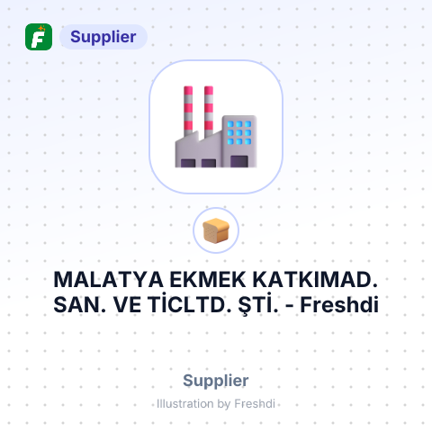 MALATYA EKMEK KATKIMAD. SAN. VE TİCLTD. ŞTİ. – summary card, no photo uploaded yet