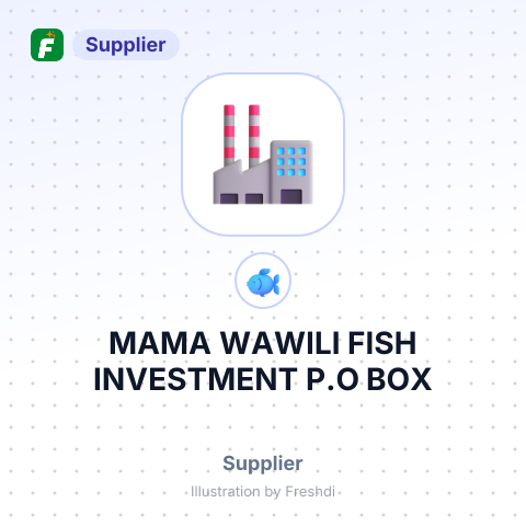 MAMA WAWILI FISH INVESTMENT P.O BOX – summary card, no photo uploaded yet