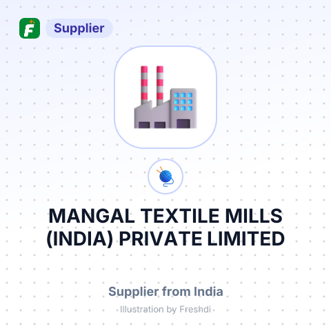 MANGAL TEXTILE MILLS (INDIA) PRIVATE LIMITED – summary card, no photo uploaded yet