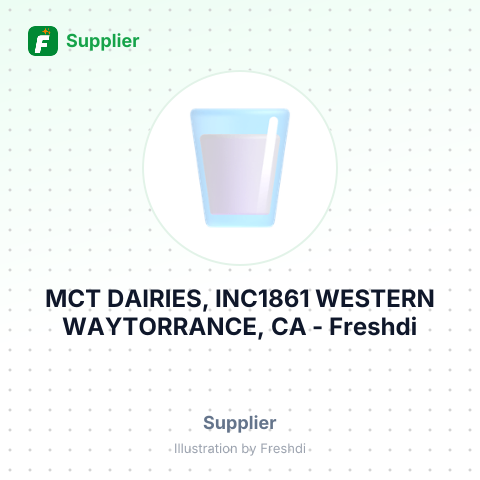 MCT DAIRIES, INC1861 WESTERN WAYTORRANCE, CA – summary card, no photo uploaded yet