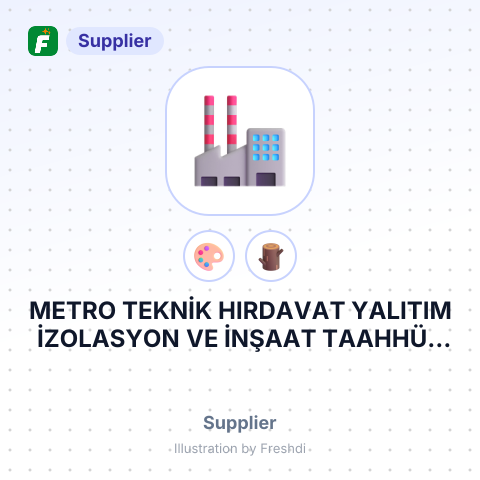 METRO TEKNİK HIRDAVAT YALITIM İZOLASYON VE İNŞAAT TAAHHÜT DEKORASYON İTHALAT İHRACAT TİC. LTD – summary card, no photo uploaded yet