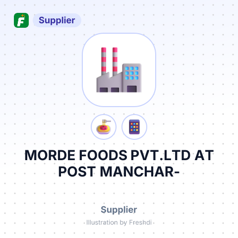 MORDE FOODS PVT.LTD AT POST MANCHAR- – summary card, no photo uploaded yet