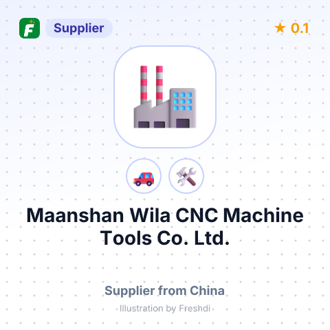 Maanshan Wila CNC Machine Tools Co., Ltd. – summary card, no photo uploaded yet