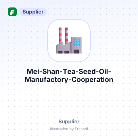 Mei Shan Tea Seed Oil Manufactory Cooperation  – summary card, no photo uploaded yet
