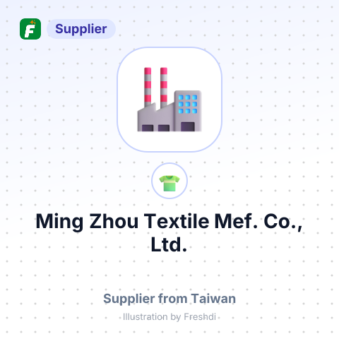 Ming Zhou Textile Mef. Co., Ltd. – summary card, no photo uploaded yet