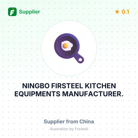 NINGBO FIRSTEEL KITCHEN EQUIPMENTS MANUFACTURER. – summary card, no photo uploaded yet