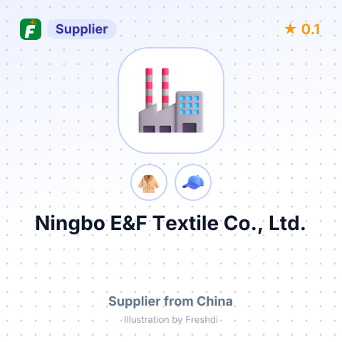 Ningbo E&F Textile Co., Ltd. – summary card, no photo uploaded yet